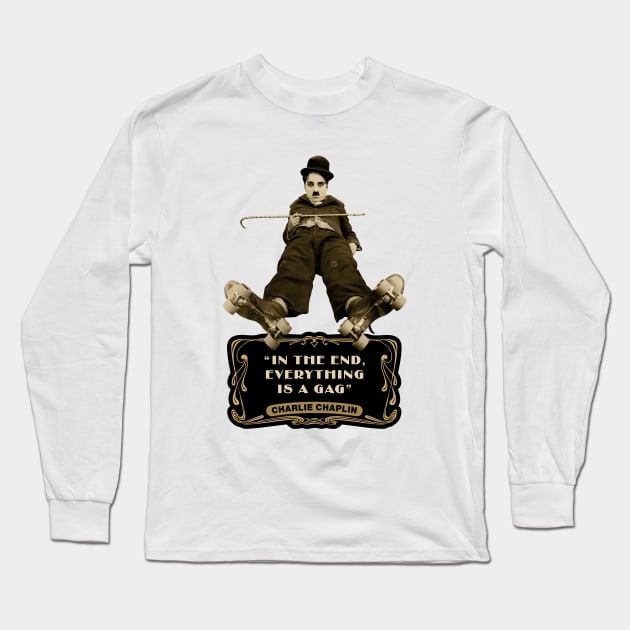 Charlie Chaplin Quotes: "In The End, Everything Is A Gag" Long Sleeve T-Shirt by PLAYDIGITAL2020